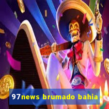 97news brumado bahia